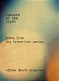 Chasers of the Light: Poems from the Typewriter Series (Hardcover)