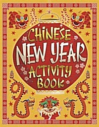 Chinese New Year Activity Book (Paperback, ACT, CLR, CS)