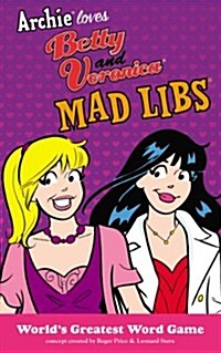 Archie Loves Betty and Veronica Mad Libs (Paperback, ACT, CSM)