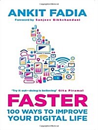 Faster: 100 Ways to Improve Your Digital Life (Paperback)