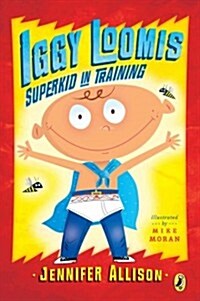 Iggy Loomis, Superkid in Training (Paperback)