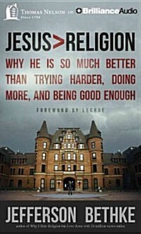 Jesus  Religion: Why He Is So Much Better Than Trying Harder, Doing More, and Being Good Enough (MP3 CD)