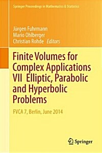 Finite Volumes for Complex Applications VII-Elliptic, Parabolic and Hyperbolic Problems: Fvca 7, Berlin, June 2014 (Hardcover, 2014)