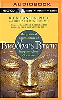 Buddhas Brain: The Practical Neuroscience of Happiness, Love & Wisdom (MP3 CD)