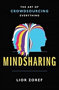 Mindsharing: The Art of Crowdsourcing Everything (Hardcover)