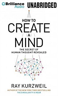 How to Create a Mind: The Secret of Human Thought Revealed (MP3 CD)