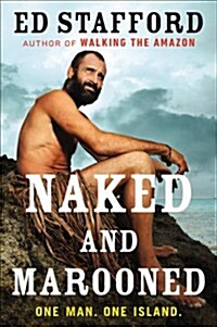 Naked and Marooned: One Man. One Island. (Paperback)