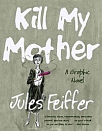 Kill My Mother (Limited Edition): A Graphic Novel (Hardcover)