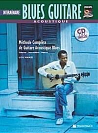 Acoustique Blues Guitare Intermediaire: Intermediate Acoustic Blues Guitar (French Language Edition), Book & CD (Paperback)