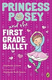 Princess Posey and the First Grade Ballet (Paperback)