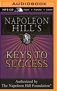 Napoleon Hills Keys to Success: The 17 Principles of Personal Achievement (MP3 CD)