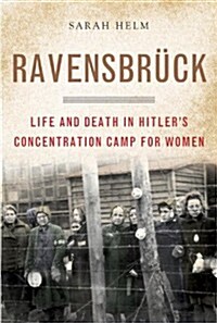 Ravensbruck: Life and Death in Hitlers Concentration Camp for Women (Hardcover, Deckle Edge)