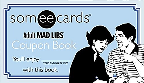 Someecards Mad Libs Coupon Book (Paperback, CSM)