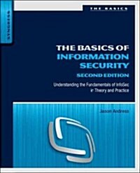 The Basics of Information Security: Understanding the Fundamentals of Infosec in Theory and Practice (Paperback, 2, Revised)