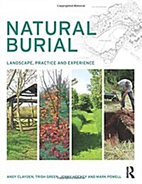 Natural Burial : Landscape, Practice and Experience (Hardcover)