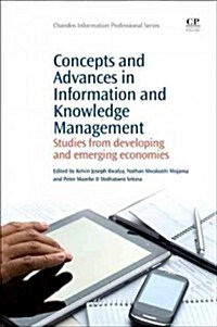 Concepts and Advances in Information Knowledge Management : Studies from Developing and Emerging Economies (Paperback)