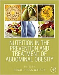 Nutrition in the Prevention and Treatment of Abdominal Obesity (Hardcover)