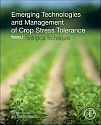 Emerging Technologies and Management of Crop Stress Tolerance: Volume 1-Biological Techniques (Hardcover)