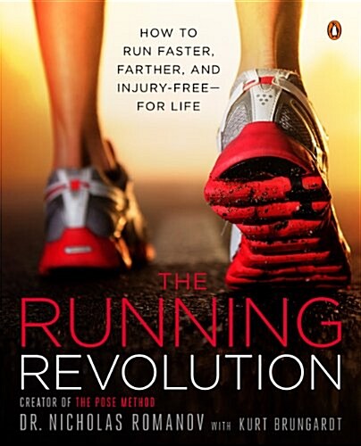 [중고] The Running Revolution: How to Run Faster, Farther, and Injury-Free--For Life (Paperback)