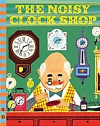 The Noisy Clock Shop (Hardcover)