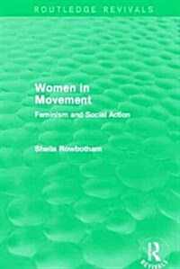 Women in Movement (Routledge Revivals) : Feminism and Social Action (Paperback)