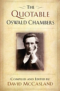 The Quotable Oswald Chambers (Paperback, Reprint)