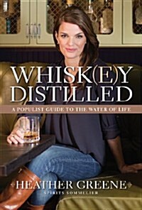 Whiskey Distilled: A Populist Guide to the Water of Life (Hardcover)