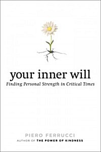 Your Inner Will: Finding Personal Strength in Critical Times (Hardcover)