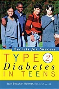 Type 2 Diabetes in Teens: Secrets for Success (Paperback)