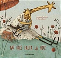 No hace falta la voz / Do not need the voice (Hardcover)