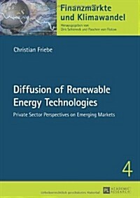 Diffusion of Renewable Energy Technologies: Private Sector Perspectives on Emerging Markets (Hardcover)