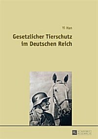 Gesetzlicher Tierschutz Im Deutschen Reich (Paperback)