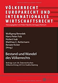 Bestand Und Wandel Des Voelkerrechts: Beitraege Zum 38. Oesterreichischen Voelkerrechtstag 2013 in Stadtschlaining (Paperback)