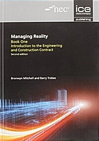 Managing Reality, Second edition. Book 1: Introduction to the Engineering and Construction Contract (Paperback, 2 ed)