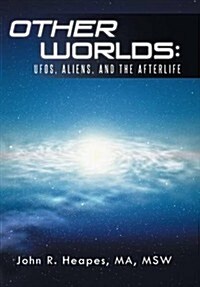 Other Worlds: UFOs, Aliens, and the Afterlife (Hardcover)