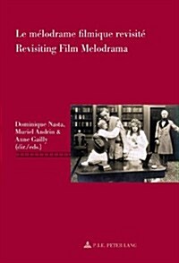 Le M?odrame Filmique Revisit?/ Revisiting Film Melodrama (Paperback)