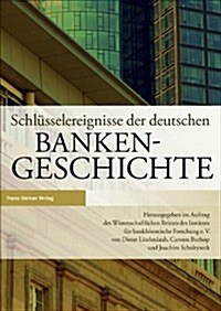 Schlusselereignisse Der Deutschen Bankengeschichte (Hardcover)