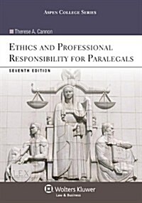 Ethics and Professional Responsibility for Paralegals, Seventh Edition (Paperback, 7)