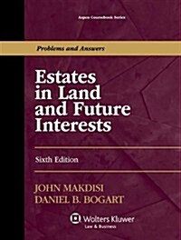 Estates in Land and Future Interests, Sixth Edition (Paperback, 6)