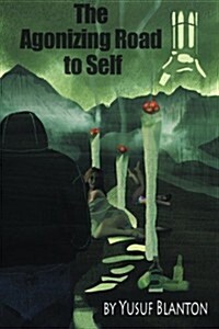 The Agonizing Road to Self (Paperback)