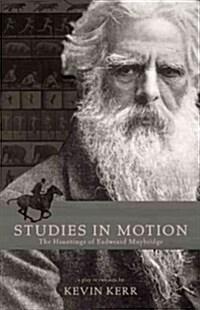 Studies in Motion: The Hauntings of Eadweard Muybridge (Paperback, 2)