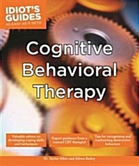 Cognitive Behavioral Therapy : Valuable Advice on Developing Coping Skills and Techniques (Paperback)