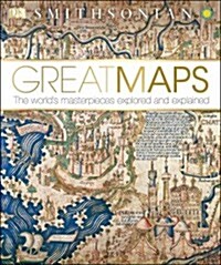 Great Maps: The Worlds Masterpieces Explored and Explained (Hardcover)