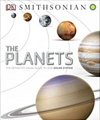 The Planets: The Definitive Visual Guide to Our Solar System (Hardcover)