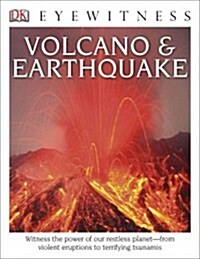 DK Eyewitness Books: Volcano and Earthquake: Witness the Power of Our Restless Planet from Violent Eruptions to Terrifying Tsunamis (Paperback)