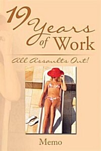 19 Years of Work: All Assaults Out! (Paperback)