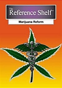Reference Shelf: Marijuana Reform: 0 (Paperback)