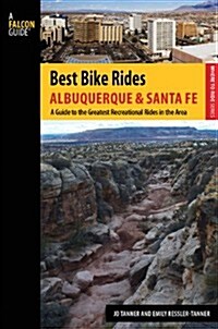 Best Bike Rides Albuquerque and Santa Fe: The Greatest Recreational Rides in the Area (Paperback)