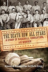 Death Row All Stars: A Story of Baseball, Corruption, and Murder (Paperback)