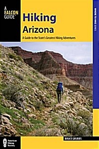 Hiking Arizona: A Guide to the States Greatest Hiking Adventures (Paperback, 4)